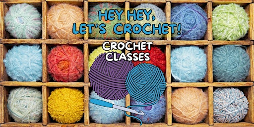 Hey Hey, Let's Crochet! - Crochet Course: BEGINNERS (Tuesdays)_T1 2024 primary image