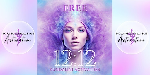 Hauptbild für FREE 12:12 Kundalini Activation: Together we will unlock the GOLDEN CODES ✨