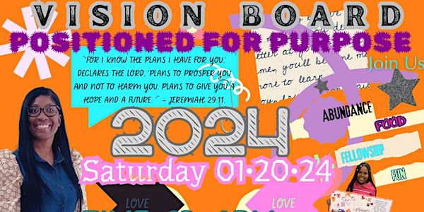 VISION BOARD 2024 POSITIONED FOR PURPOSE Tickets, Sat, Jan 20, 2024 at  12:00 PM