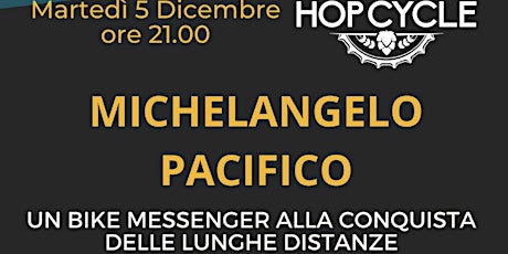 Image principale de Michelangelo Pacifico - Bike Messenger alla conquista delle lunghe distanze