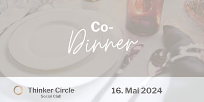 Hauptbild für Thinker Circle Social Club: Co-Dinner