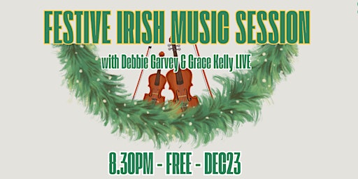 Immagine principale di Festive Traditional Irish Music Session with Debbie Garvey & Grace Kelly 