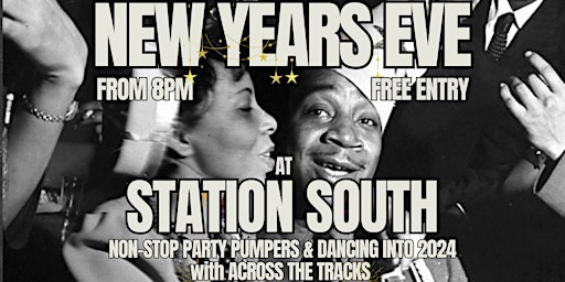 NYE at Station South with Across The Tracks primary image