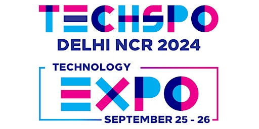 TECHSPO Delhi NCR 2024 Technology Expo (Internet ~ Mobile ~ AdTech) primary image
