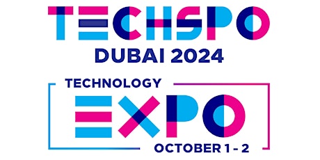 TECHSPO Dubai 2024 Technology Expo (Internet ~ Mobile ~ AdTech ~ MarTech)