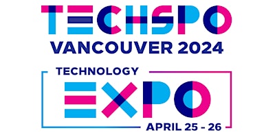 Imagen principal de TECHSPO Vancouver 2024 Technology Expo (Internet ~ AdTech ~ MarTech)