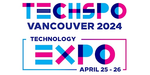 Image principale de TECHSPO Vancouver 2024 Technology Expo (Internet ~ AdTech ~ MarTech)