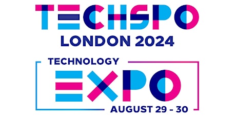 TECHSPO London 2024 Technology Expo (Internet ~ Mobile ~ AdTech ~ MarTech)