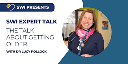 SWI Expert Talk: The Talk About Getting Older primary image