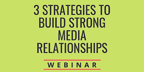 3 Strategies to Build Strong Media Relationships (For Nonprofits)