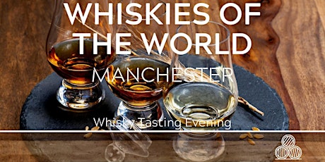 Whisky Tasting Evening Manchester 19/04/24