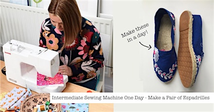 Intermediate -  Sewing Machine One Day - Make a pair of Espadrilles