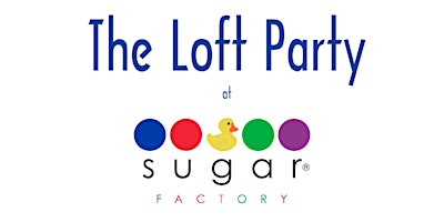 The+Loft+Party+at+Sugar+Factory