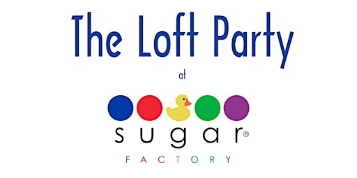 The Loft Party at Sugar Factory primary image