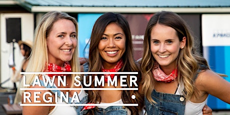 Regina Week 4 -Social Tickets @ Lawn Summer Nights