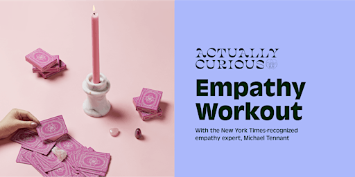 Imagen principal de Actually Curious Empathy Workout: Curated Community Conversations