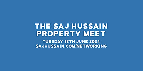 Imagen principal de Property Networking | The Saj Hussain Property Meet | 18th June 2024