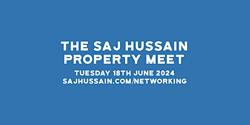 Hauptbild für Property Networking | The Saj Hussain Property Meet | 18th June 2024