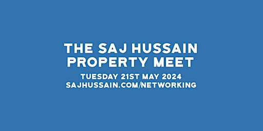 Imagen principal de Property Networking | The Saj Hussain Property Meet | 21st May 2024