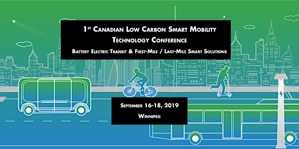 1st Canadian Low-Carbon Smart Mobility Technology Conference: Battery Electric Transit & First-Mile/Last-Mile Smart Solutions