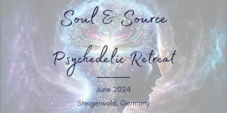 Soul & Source – Psychedelic Retreat 13. – 17.6.2024