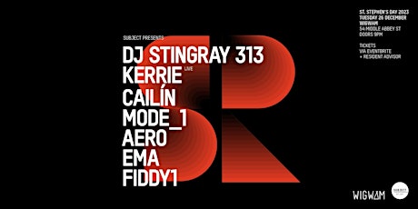 Image principale de Stingray 313, Kerrie - Live, Cailín, Mode_1, Aero, EMA & Fiddy1 at Wigwam