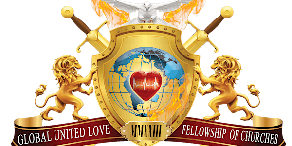 Global United Love Fellowship of Churches Holy Convocation