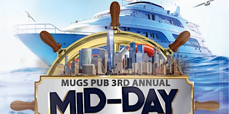 MUGS PUB 3RD ANNUAL MID-DAY CRUISE