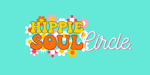 Hippy Soul Circle- FREE Masterclass - Hippy Bliss, No Burnout primary image