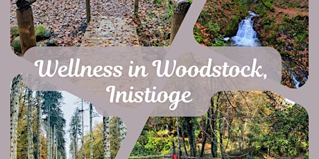 Wellness in Woodstock, Inistioge Sat 20th April 10am