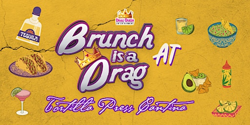 Imagem principal do evento Brunch is a Drag at Tortilla Press Cantina - 6/9/24