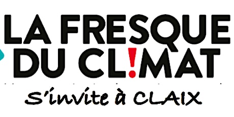 LA FRESQUE DU CLIMAT S’INVITE A CLAIX LE  11 avril 2024