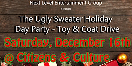 Imagen principal de The Ugly Sweater Holiday Day Party - TOY & COAT DRIVE - 12/16/2023