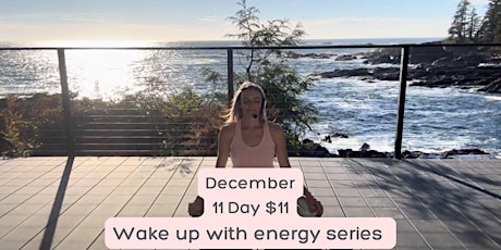 December 11 Days $11 wake up with energy series primary image
