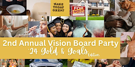 '24 Gold & Goals: 2nd Annual Vision Board Party - RESCHEDULED primary image