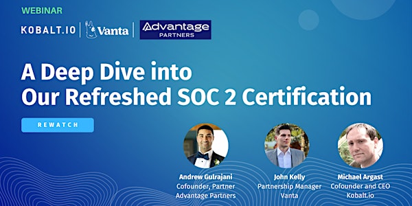 Rewatch Webinar: A Deep Dive into Our Refreshed SOC 2 Certification Rewatch Webinar: A Deep Dive into Our Refreshed SOC 2 Certification