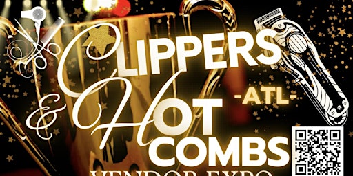 Imagem principal do evento Early Bird Vendors- Clippers & Hot Combs-Vendor Expo