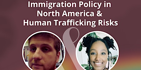 Immigration Policy in North America & Human Trafficking Risks primary image