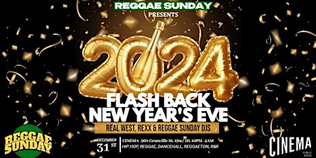 Reggae Sunday presents Flashback New Years Eve at Cinema primary image