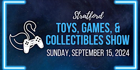 Stratford Toys, Games, and Collectibles Show - September 15, 2024