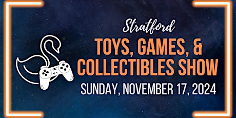 Stratford Toys, Games, and Collectibles Show - November 17, 2024 primary image