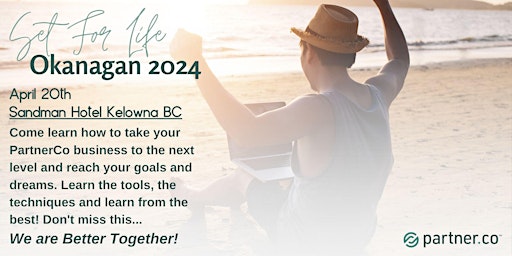 Take your Partner.co business to the next level, Okanagan Set For Life 2024 primary image