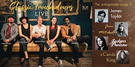 Imagen principal de Classic Troubadours Live: The Songs of James, Joni, Jackson & Carole