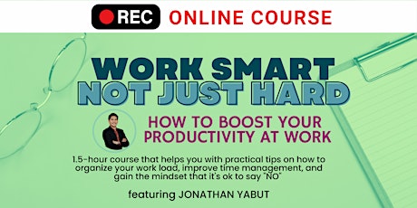 VIRTUAL | Work Smart, Not Just Hard with Jonathan Yabut primary image