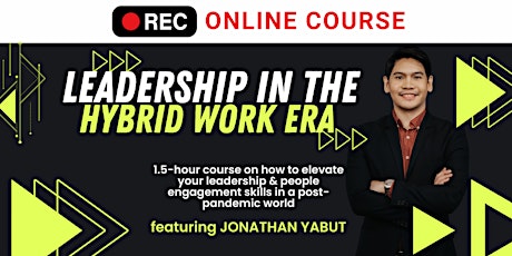 Primaire afbeelding van VIRTUAL | Leadership in The Hybrid Work Era with Jonathan Yabut