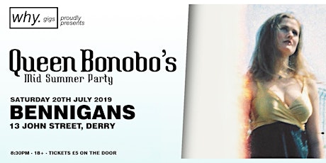 why. gigs presents: Queen Bonobo's Mid-Summer Party primary image
