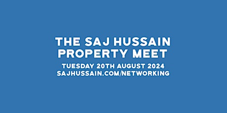 Imagen principal de Property Networking | The Saj Hussain Property Meet | 20th August 2024