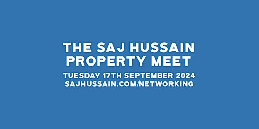 Property Networking | The Saj Hussain Property Meet | 17th September 2024 primary image