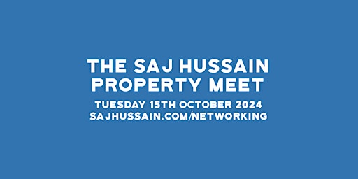Primaire afbeelding van Property Networking | The Saj Hussain Property Meet | 15th October 2024