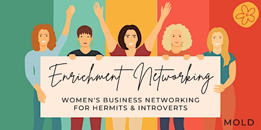 Imagem principal de Enrichment Networking: Women's Business Networking (Mold)